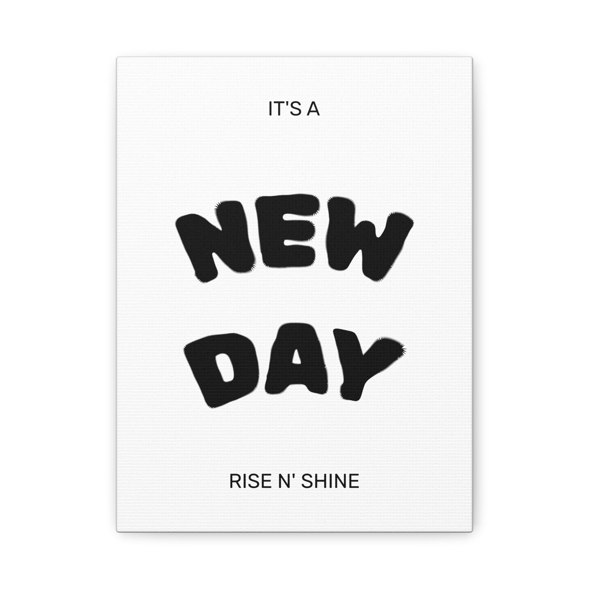 New Day Canvas Wall Art – "It’s a New Day, Rise N' Shine" Matte Stretched Print