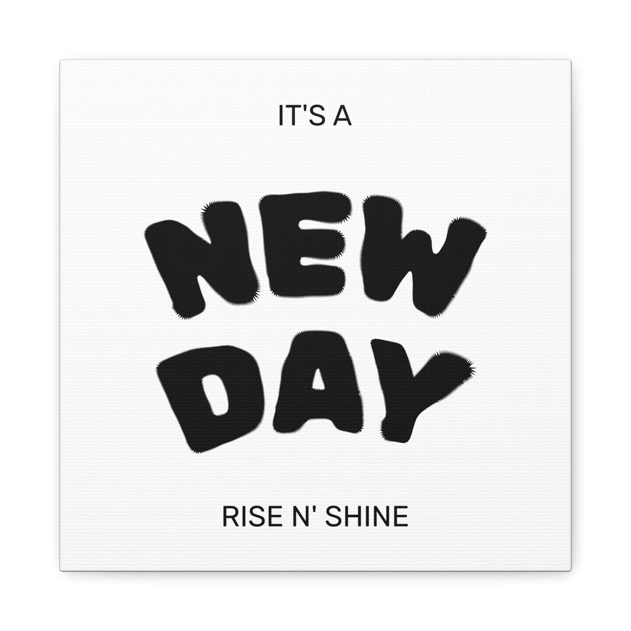 New Day Canvas Wall Art – "It’s a New Day, Rise N' Shine" Matte Stretched Print