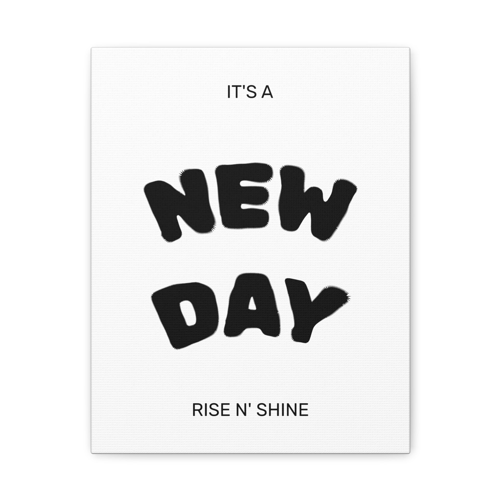 New Day Canvas Wall Art – "It’s a New Day, Rise N' Shine" Matte Stretched Print