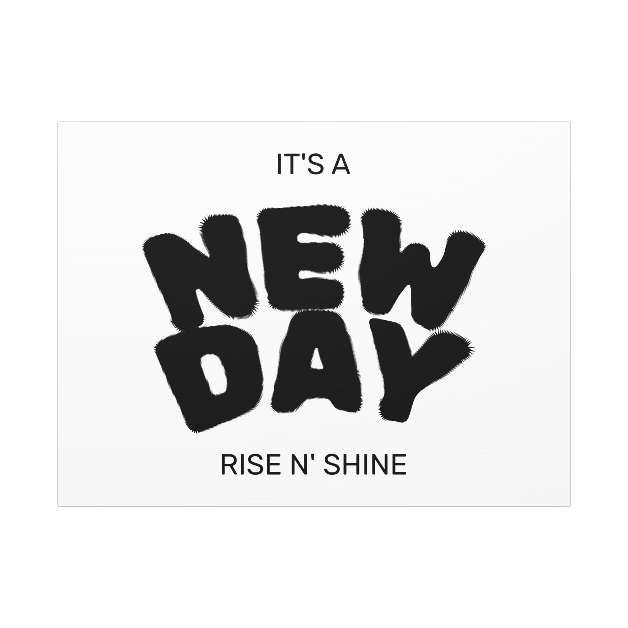 New Day Canvas Wall Art – "It’s a New Day, Rise N' Shine" Matte Stretched Print