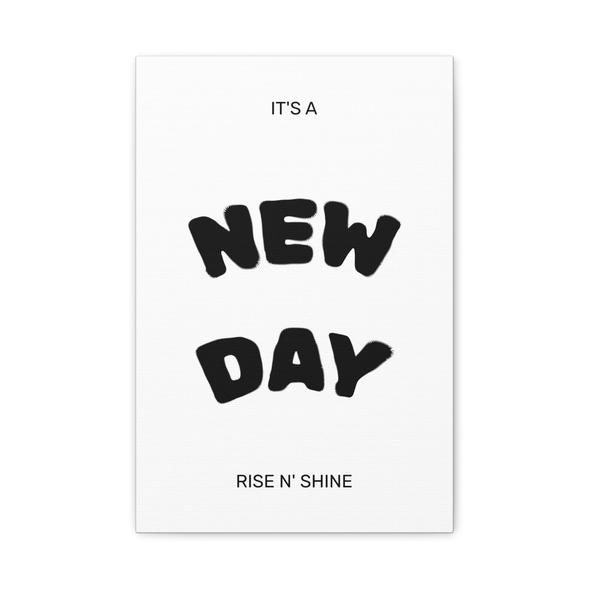 New Day Canvas Wall Art – "It’s a New Day, Rise N' Shine" Matte Stretched Print