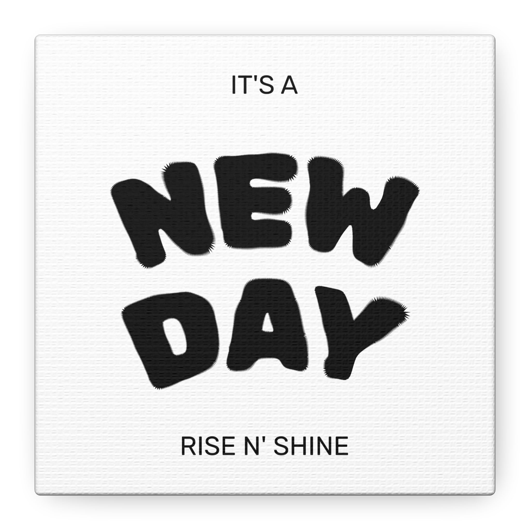 New Day Canvas Wall Art – "It’s a New Day, Rise N' Shine" Matte Stretched Print
