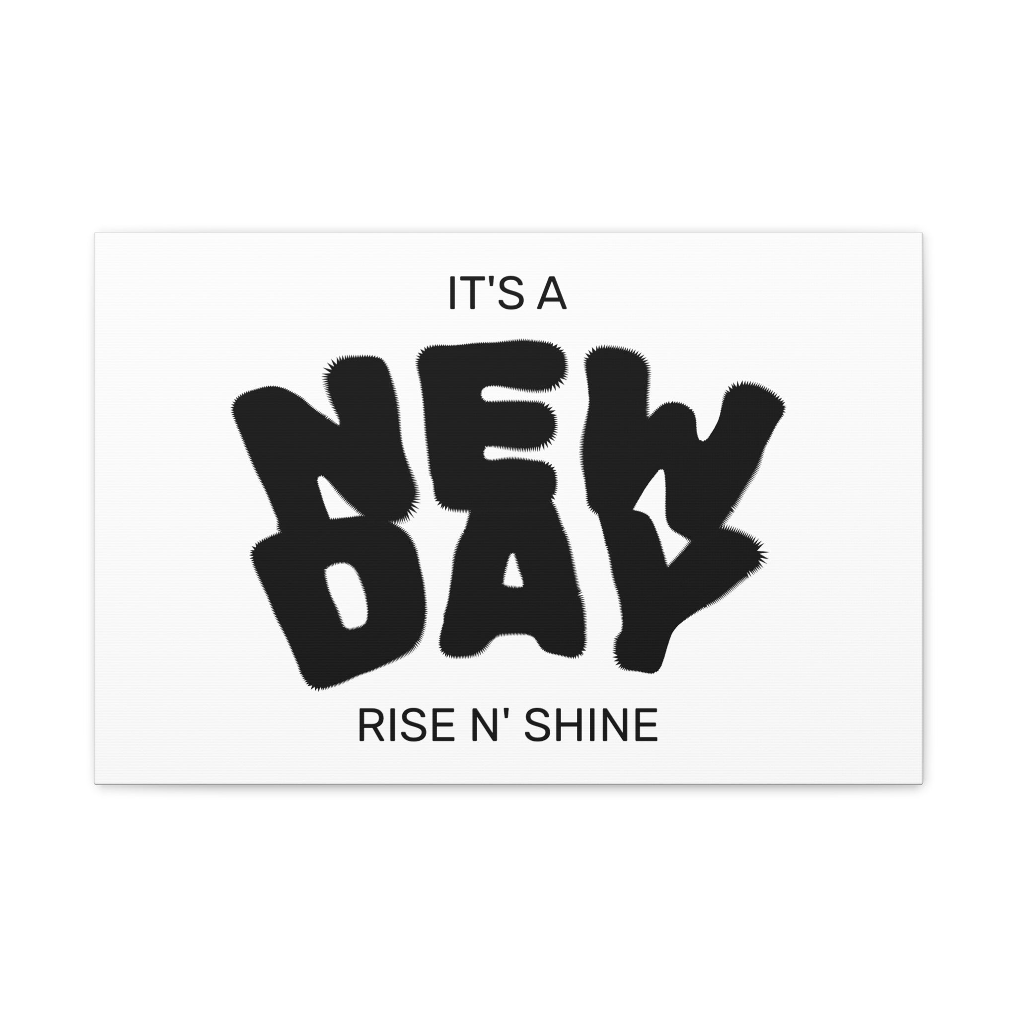 New Day Canvas Wall Art – "It’s a New Day, Rise N' Shine" Matte Stretched Print
