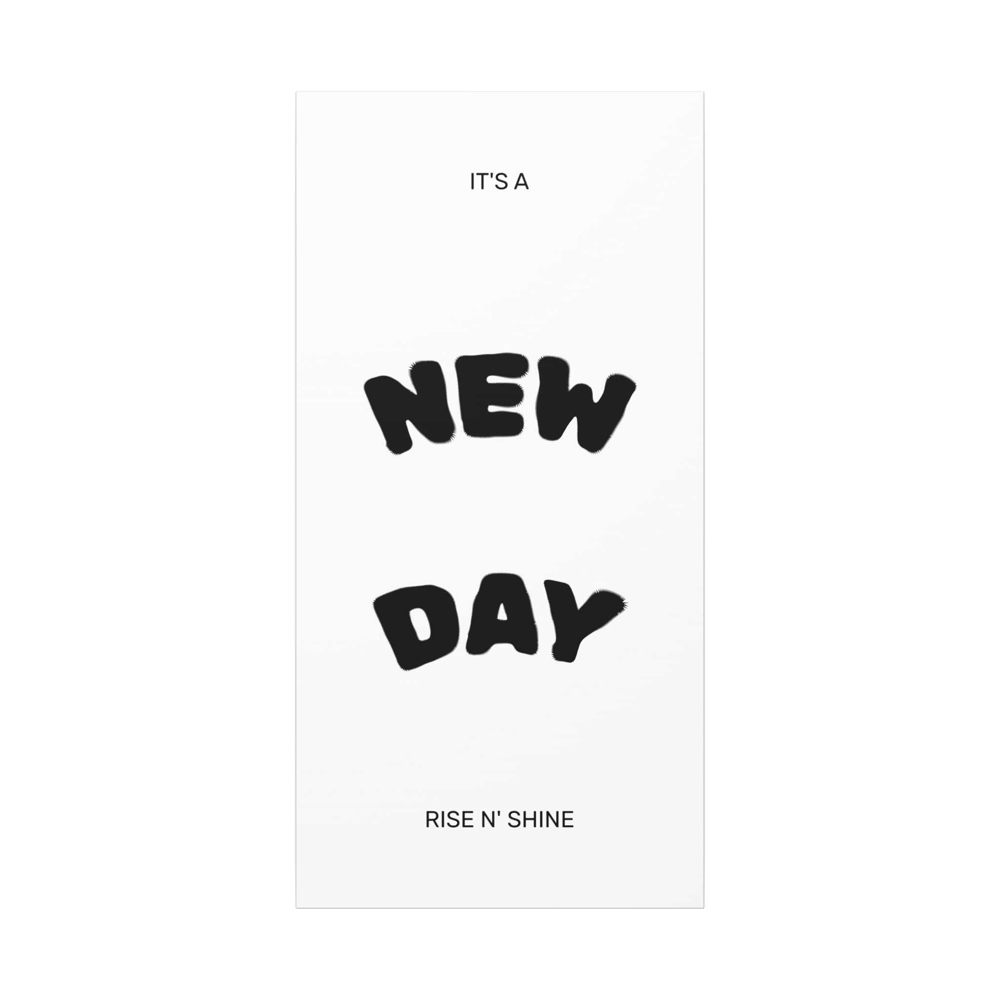 New Day Canvas Wall Art – "It’s a New Day, Rise N' Shine" Matte Stretched Print