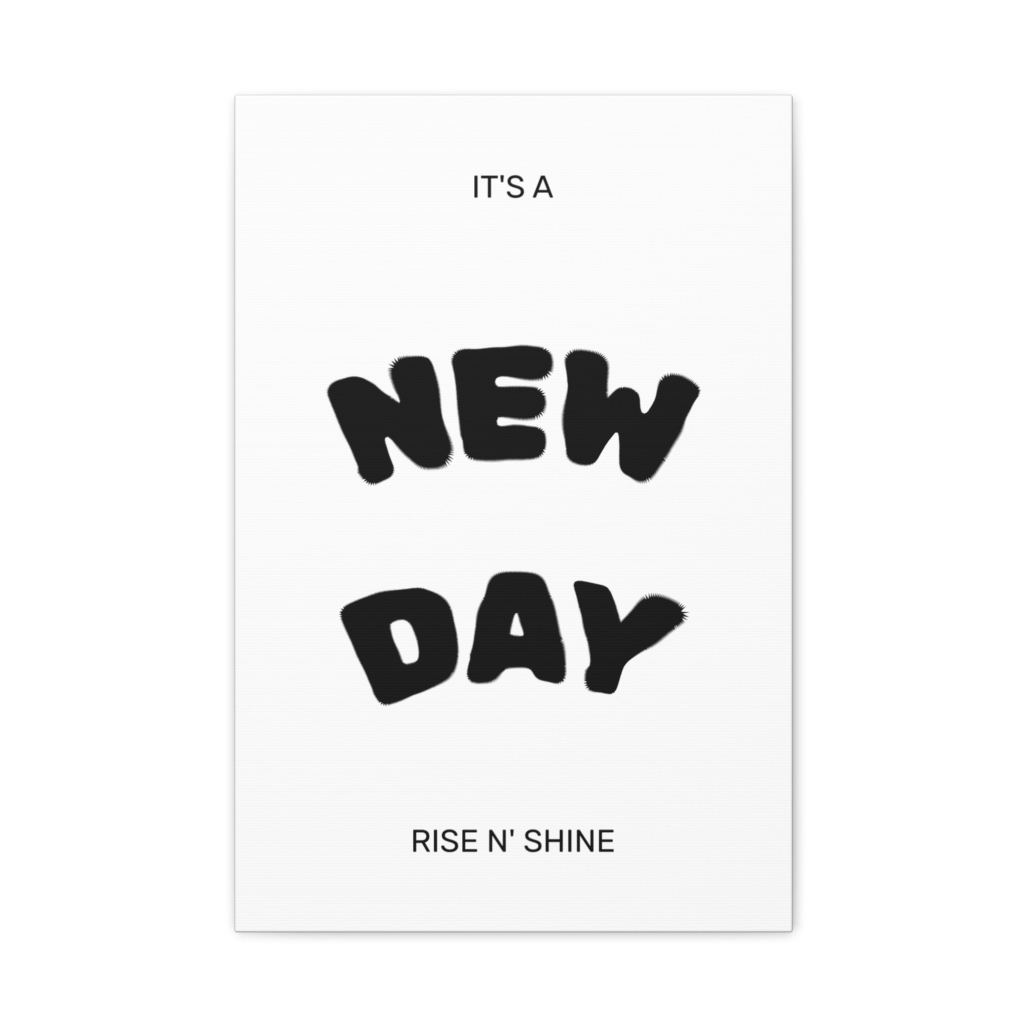 New Day Canvas Wall Art – "It’s a New Day, Rise N' Shine" Matte Stretched Print