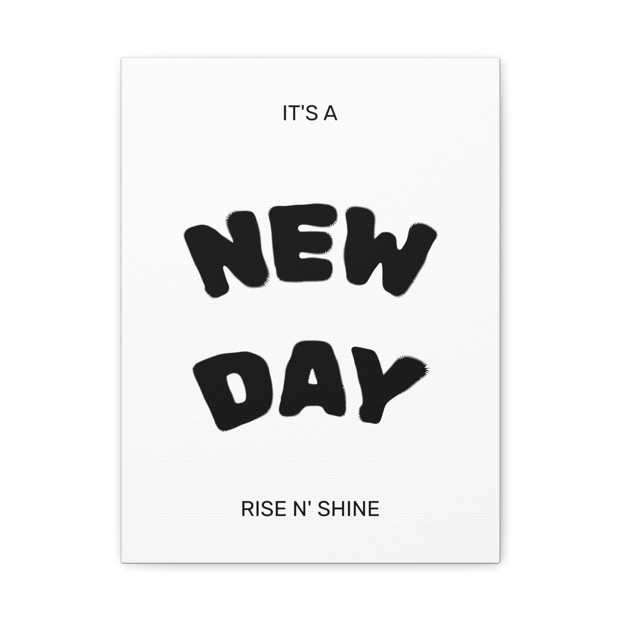 New Day Canvas Wall Art – "It’s a New Day, Rise N' Shine" Matte Stretched Print