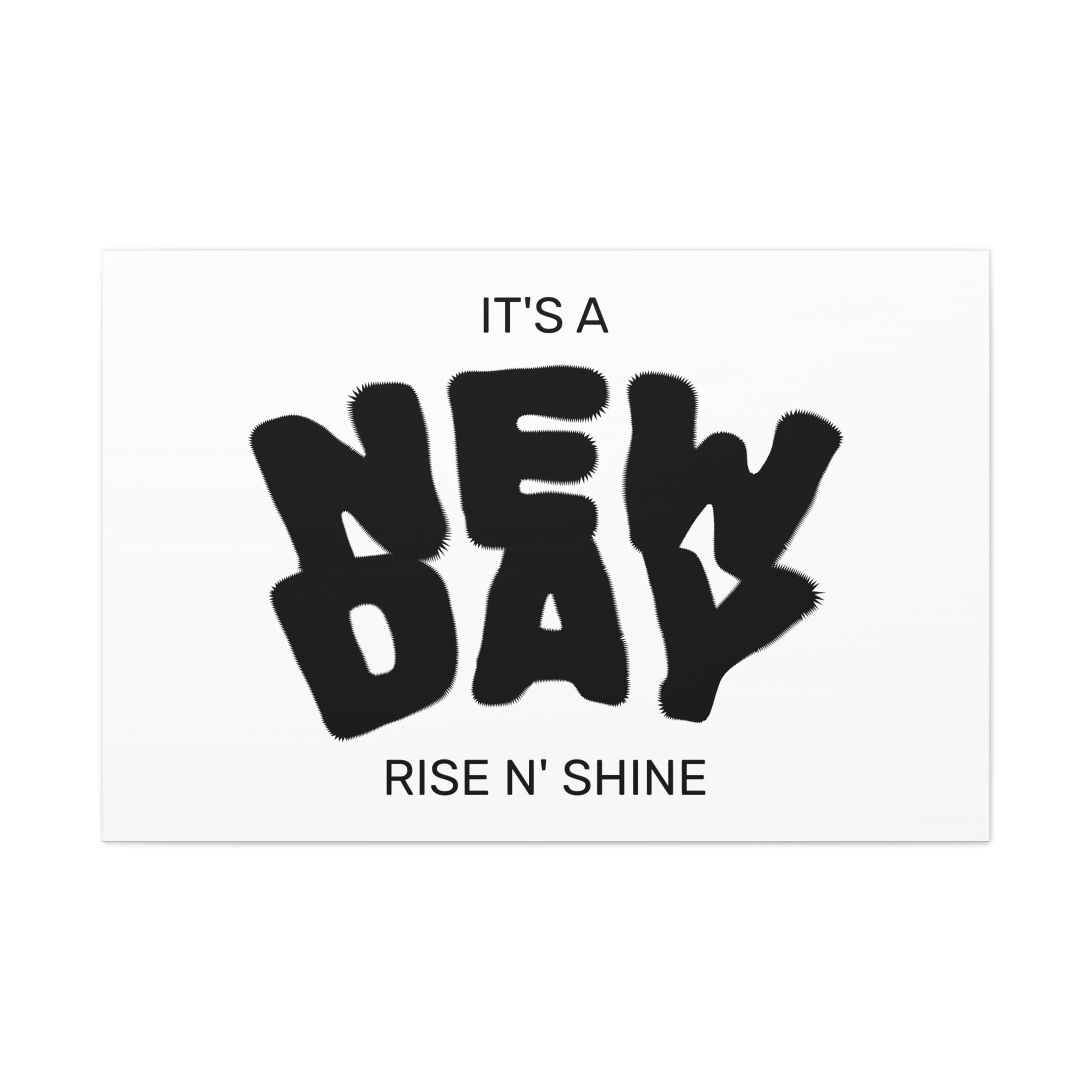 New Day Canvas Wall Art – "It’s a New Day, Rise N' Shine" Matte Stretched Print